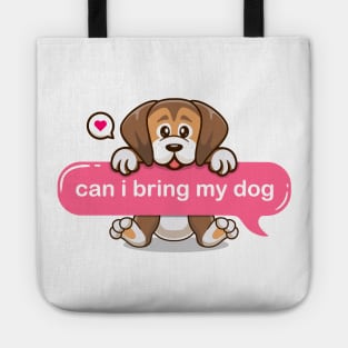 life without dogs i dont think so, can i bring my cute puppy in text imessage style Tote