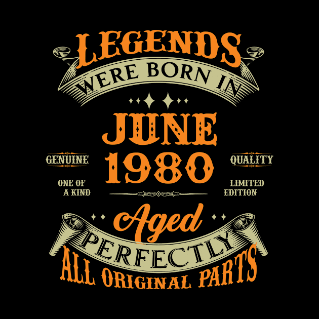 43rd Birthday Gift Legends Born In June 1980 43 Years Old by Schoenberger Willard