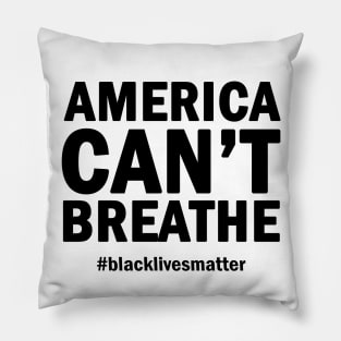 America cant breathe Pillow