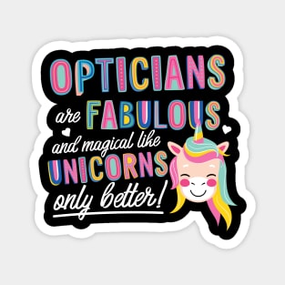 Opticians are like Unicorns Gift Idea Magnet