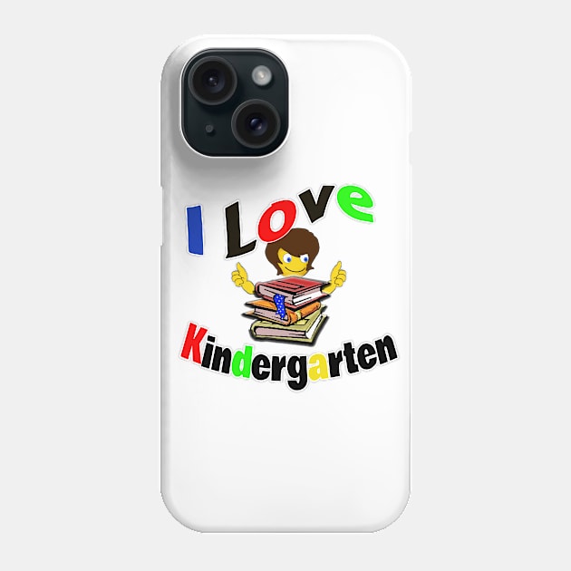 I Love Kindergarten Phone Case by DougB