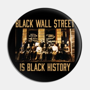 Black Wall Street Is Black History Pin