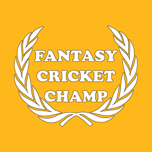 Fantasy Cricket Champ Fantasy Sports Fan League Dream Team Australia sports T-Shirt