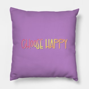 Choose Happy Pillow