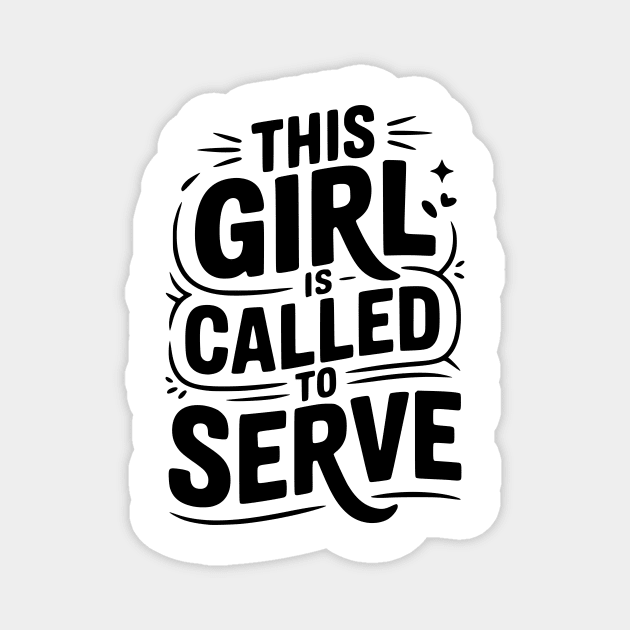 This Girl is Called to Serve Magnet by Frank Ring