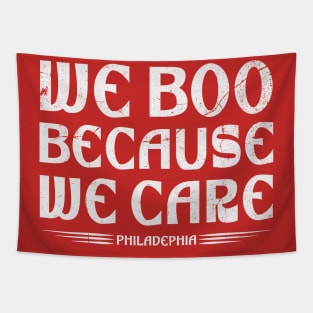 we boo because we care phily Tapestry