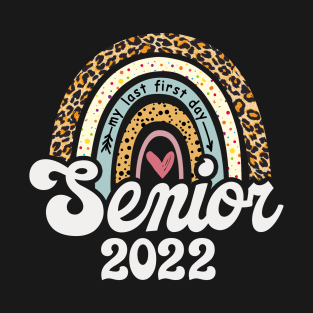 Senior 2022 Rainbow My Last First Day graduation gift T-Shirt