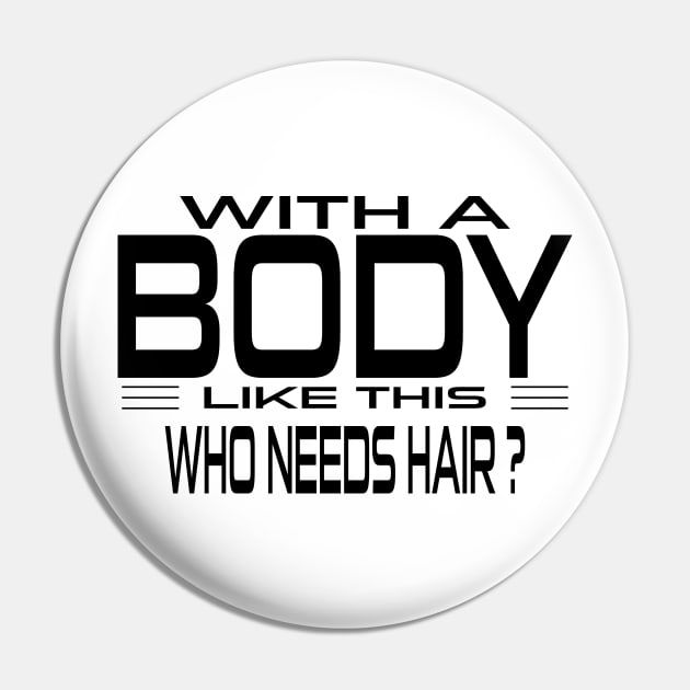 With A Body Like This Who Needs Hair Pin by Officail STORE