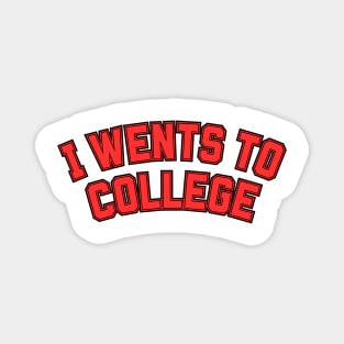 I Wents To College Magnet