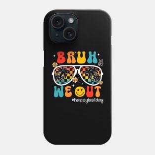 Bruh We Out Happy Last Day Of School Teacher Student Summer Phone Case