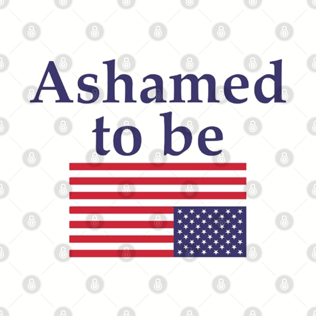 Ashamed to be (An American) - Flag Sticker by Gone Designs