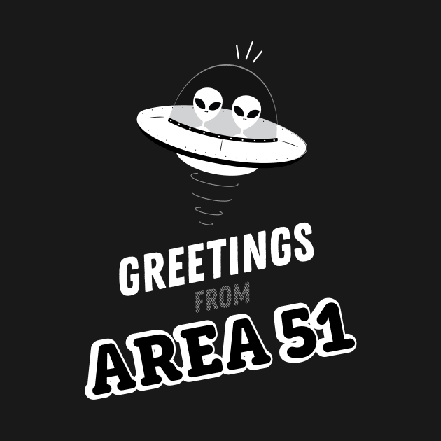 Greetings From Area 51 Funny Alien by GDLife