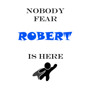 NOBODY FEAR - ROBERT IS HERE T-Shirt