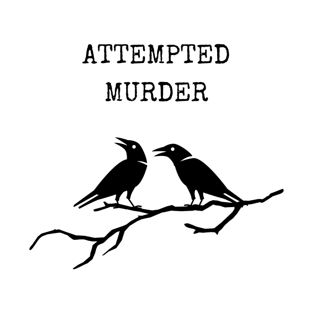 Attempted Murder by JanesCreations