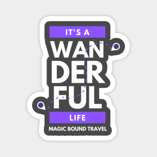 Wanderful Life Magnet