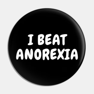 I Beat Anorexia Pin