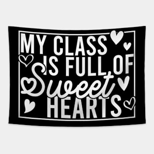 My Class Is Full Of Sweethearts Tapestry