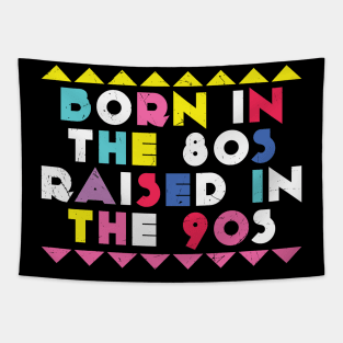 Born In The 80s Raised In The 90s Retro Tapestry