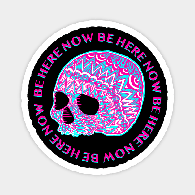 BE HERE NOW Magnet by Crept Designs