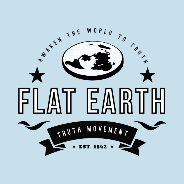 Flat Earth Truth Movement 2 by VeesTees