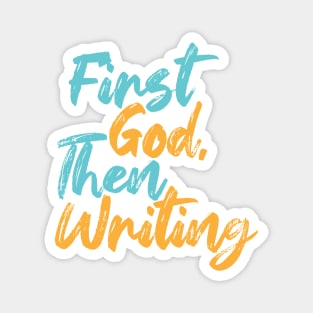 First God Then Writing Magnet