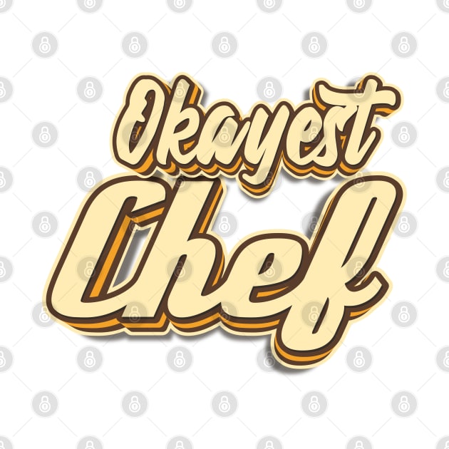 Okayest Chef typography by KondeHipe