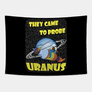 They Came to Probe Uranus Tapestry