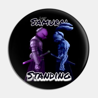 Last Samurai Standing Pin