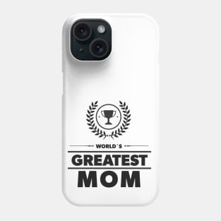 World`s Greatest MOM Trophy Funny Lovely Cute Mother Award Phone Case