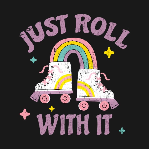 Just Roll With It - retro 80s by SUMAMARU