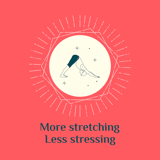 More Stretching, Less Stressing by CHADDINGTONS