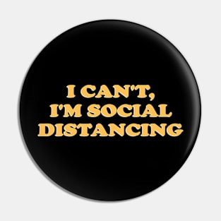 I'm social distancing Pin