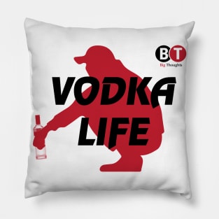 Vodka life Pillow