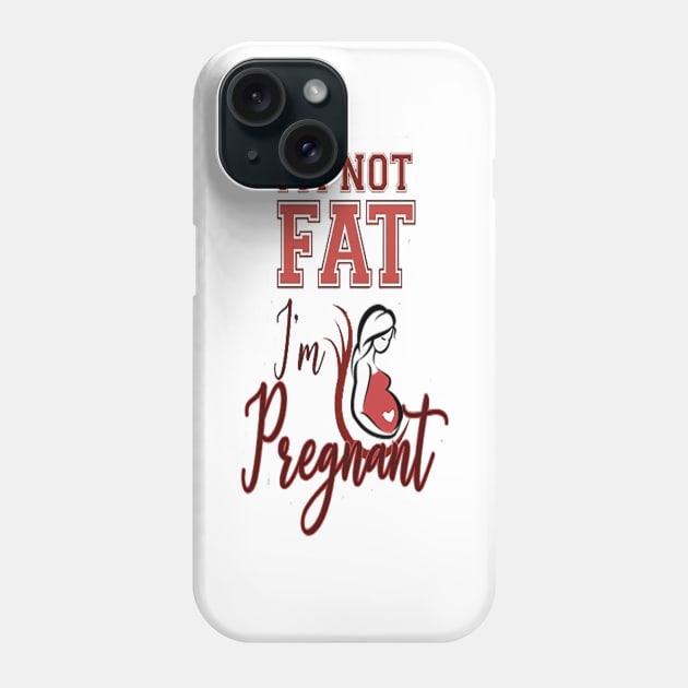 I'm not fat I'm pregnant .. Im Pregnant Not Fat Phone Case by shimaaalaa