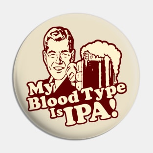 My Blood Type is IPA Pin