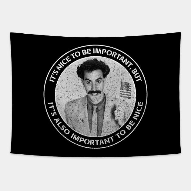 Borat - It's Nice to be Important, but it's also Important to be Nice Tapestry by Barn Shirt USA