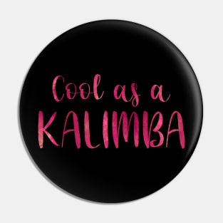 Cool as a Kalimba (pink) Pin