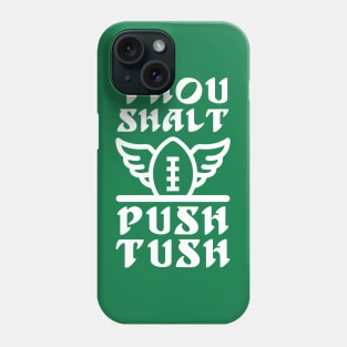 Thou Shalt Push Tush 4th and 1 Phone Case