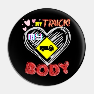 my truck my body Pin