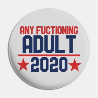 Any functioning adult 2020 Pin