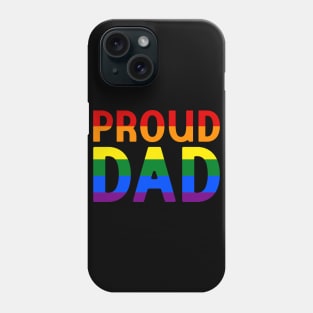 LGBT Rainbow Flag - Proud Dad Phone Case