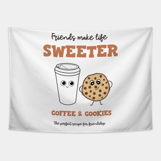 BEST Friends For Life Coffee And Cookies Tapestry by SartorisArt1