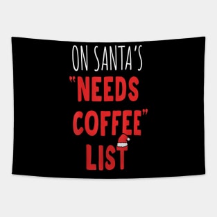 On Santa's Needs Coffee List Christmas Coffee Lovers Tapestry