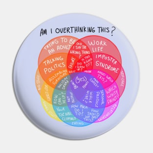 Am I over thinking? Pin