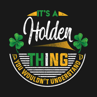 It's A Holden Thing You Wouldn't Understand T-Shirt