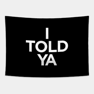 I TOLD YA | Challengers Tapestry