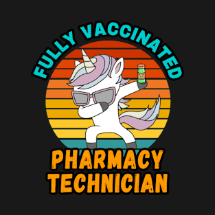 PHARMACY TECHNICIAN FULLY VACCINATED DUBBING UNICORN PONY DESIGN  VINTAGE CLASSIC RETRO AND COLORFUL PERFECT FOR  PHARMACY TECHNICIAN GIFTS T-Shirt