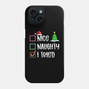 Nice Naughty I Tried Christmas List Phone Case