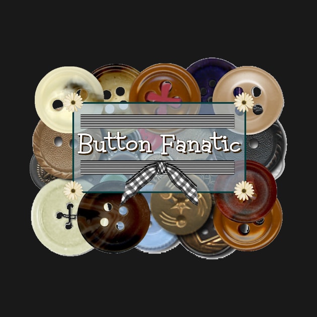 Button Fanatic by VersatileCreations2019