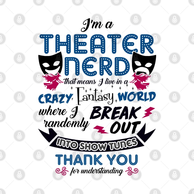 Theatre Nerd Funny by KsuAnn